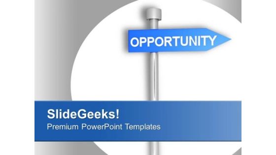 Opportunity Signpost PowerPoint Templates Ppt Backgrounds For Slides 0313 Opportunity Signpost PowerPoint Templates Ppt Backgrounds For Slides 0313