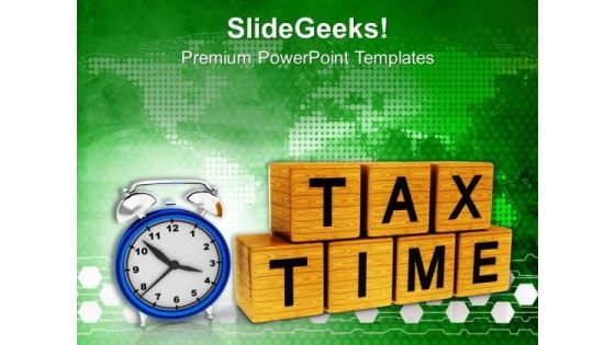 Pay Your Tax On Time PowerPoint Templates Ppt Backgrounds For Slides 0513