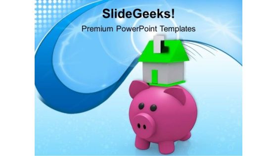 Piggy Bank With Small Model House Finance PowerPoint Templates Ppt Backgrounds For Slides 0113