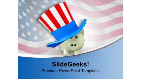 Piggy Wearing Patriot Hat Usa Crisis PowerPoint Templates Ppt Backgrounds For Slides 0113