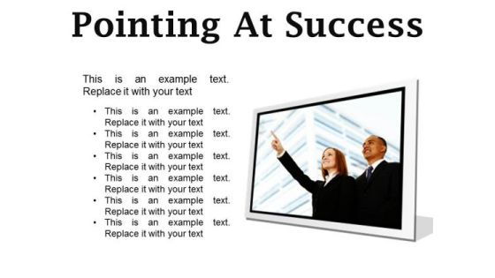 Pointing At Success Business PowerPoint Presentation Slides F