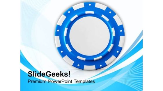 Poker Chip For Game Theme PowerPoint Templates Ppt Backgrounds For Slides 0613 Poker Chip For Game Theme PowerPoint Templates Ppt Backgrounds For Slides 0613