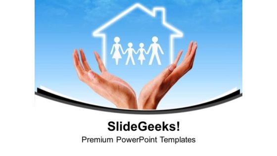 Protect Your Home And Family PowerPoint Templates Ppt Backgrounds For Slides 0713 Protect Your Home And Family PowerPoint Templates Ppt Backgrounds For Slides 0713