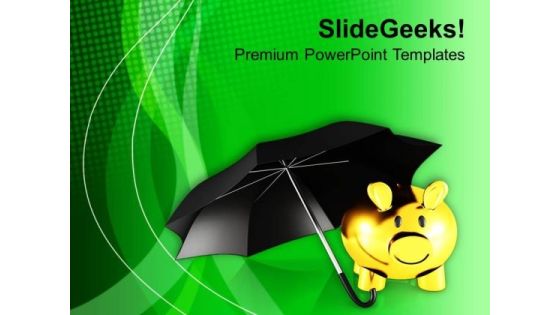 Protect Your Saving Business And Investment PowerPoint Templates Ppt Backgrounds For Slides 0413