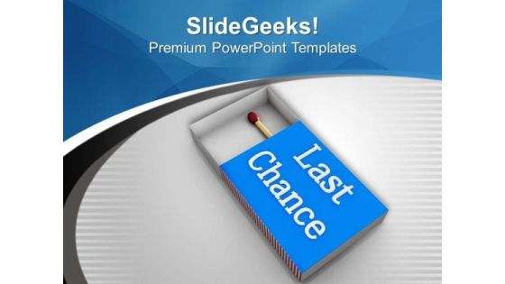 Prove Yourself In Your Last Chance PowerPoint Templates Ppt Backgrounds For Slides 0413 Prove Yourself In Your Last Chance PowerPoint Templates Ppt Backgrounds For Slides 0413
