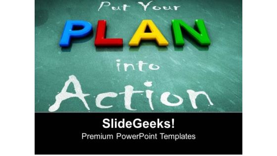 Put Your Plan Into Action Business Strategy PowerPoint Templates Ppt Backgrounds For Slides 0313 Put Your Plan Into Action Business Strategy PowerPoint Templates Ppt Backgrounds For Slides 0313