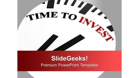 Right Time To Invest Business Concept PowerPoint Templates Ppt Backgrounds For Slides 0513 Right Time To Invest Business Concept PowerPoint Templates Ppt Backgrounds For Slides 0513