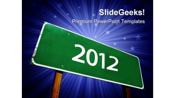 Road Sign With 2012 Symbol PowerPoint Templates And PowerPoint Backgrounds 1011 Road Sign With 2012 Symbol PowerPoint Templates And PowerPoint Backgrounds 1011
