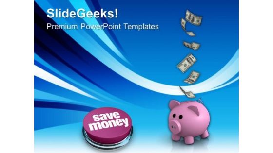 Save Money Future Business PowerPoint Templates Ppt Backgrounds For Slides 0113 Save Money Future Business PowerPoint Templates Ppt Backgrounds For Slides 0113