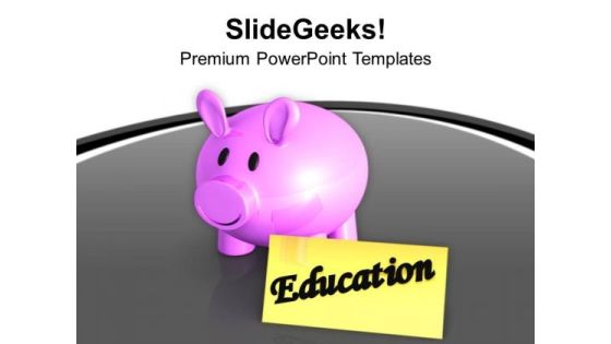 Save The Money For Education PowerPoint Templates Ppt Backgrounds For Slides 0413 Save The Money For Education PowerPoint Templates Ppt Backgrounds For Slides 0413