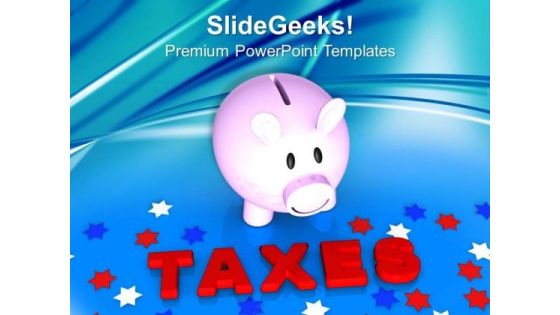 Save Your Taxes And Increase Savings PowerPoint Templates Ppt Backgrounds For Slides 0413