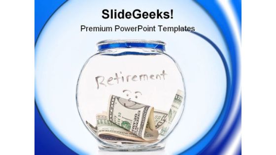 Saving Up For Retirement Money PowerPoint Themes And PowerPoint Slides 0411 Saving Up For Retirement Money PowerPoint Themes And PowerPoint Slides 0411