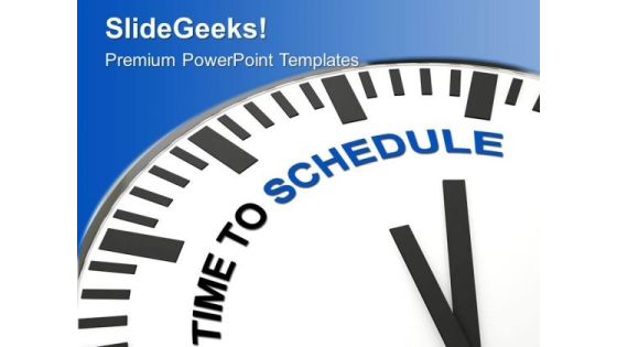 Schedule Your Time For Business PowerPoint Templates Ppt Backgrounds For Slides 0413 Schedule Your Time For Business PowerPoint Templates Ppt Backgrounds For Slides 0413