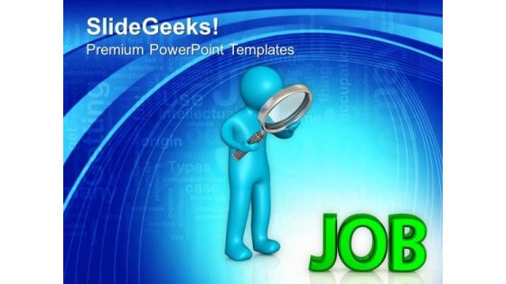 Search The Right Job For Career PowerPoint Templates Ppt Backgrounds For Slides 0613 Search The Right Job For Career PowerPoint Templates Ppt Backgrounds For Slides 0613