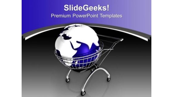 Shopping Cart Wth Globe PowerPoint Templates Ppt Backgrounds For Slides 0713