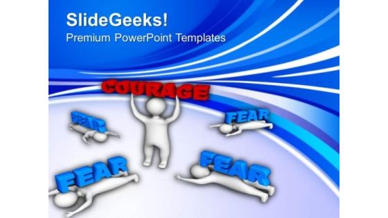 Show Courage To Achieve Success PowerPoint Templates Ppt Backgrounds For Slides 0513