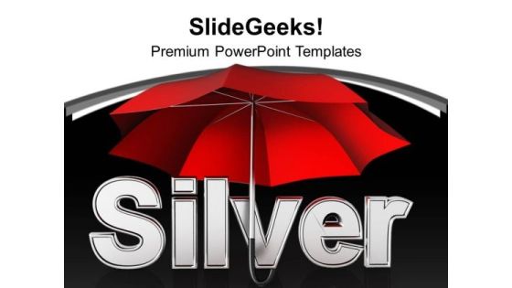 Silver Under Umbrella Metaphor PowerPoint Templates Ppt Backgrounds For Slides 0113 Silver Under Umbrella Metaphor PowerPoint Templates Ppt Backgrounds For Slides 0113