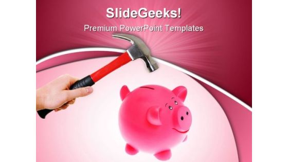 Smashing Piggybank Future PowerPoint Templates And PowerPoint Backgrounds 0411 Smashing Piggybank Future PowerPoint Templates And PowerPoint Backgrounds 0411