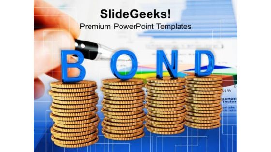 Stacks Of Coins With The Word Bond PowerPoint Templates Ppt Backgrounds For Slides 0213 Stacks Of Coins With The Word Bond PowerPoint Templates Ppt Backgrounds For Slides 0213
