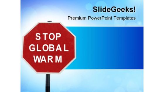 Stop Global Warm Symbol PowerPoint Templates And PowerPoint Backgrounds 0711 Stop Global Warm Symbol PowerPoint Templates And PowerPoint Backgrounds 0711