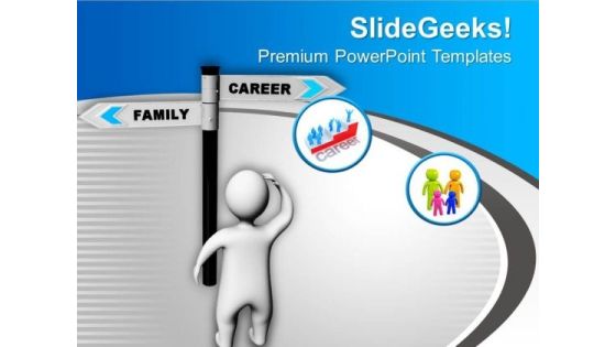 Take A Decision Between Family And Carrer PowerPoint Templates Ppt Backgrounds For Slides 0713 Take A Decision Between Family And Carrer PowerPoint Templates Ppt Backgrounds For Slides 0713