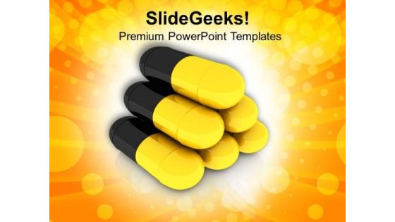 Take Pills When You Fall Ill PowerPoint Templates Ppt Backgrounds For Slides 0613 Take Pills When You Fall Ill PowerPoint Templates Ppt Backgrounds For Slides 0613