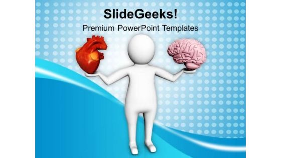 Take Your Decisions From Heart Or Mind PowerPoint Templates Ppt Backgrounds For Slides 0713 Take Your Decisions From Heart Or Mind PowerPoint Templates Ppt Backgrounds For Slides 0713