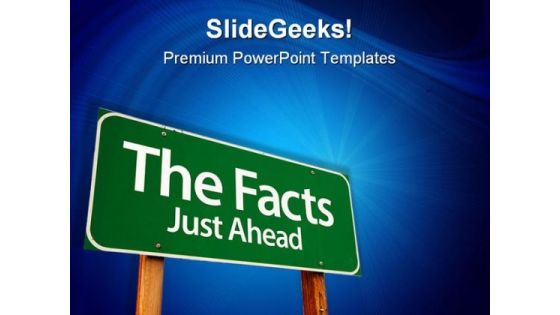 The Facts Just Ahead Business PowerPoint Templates And PowerPoint Backgrounds 0811 The Facts Just Ahead Business PowerPoint Templates And PowerPoint Backgrounds 0811