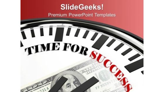 Time For Success Money Business PowerPoint Templates Ppt Backgrounds For Slides 0213 Time For Success Money Business PowerPoint Templates Ppt Backgrounds For Slides 0213