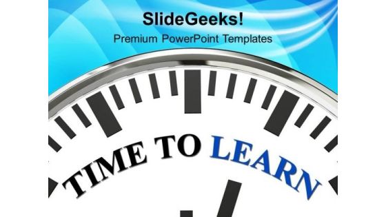 Time To Learn Innovation PowerPoint Templates Ppt Backgrounds For Slides 0313 Time To Learn Innovation PowerPoint Templates Ppt Backgrounds For Slides 0313