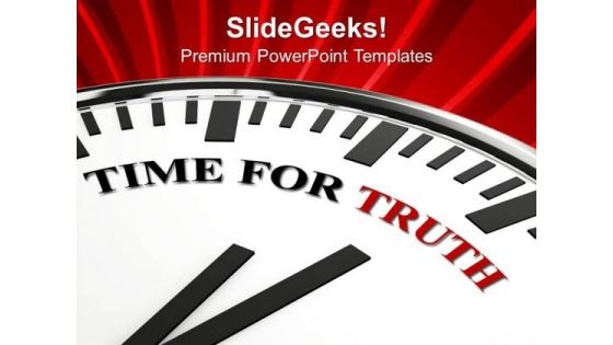 Time To Speak Truth PowerPoint Templates Ppt Backgrounds For Slides 0513