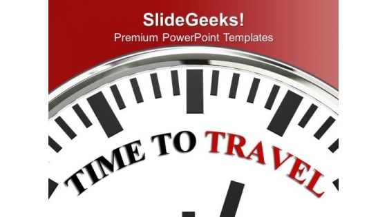 Time To Travel To New Place Holidays PowerPoint Templates Ppt Backgrounds For Slides 0313 Time To Travel To New Place Holidays PowerPoint Templates Ppt Backgrounds For Slides 0313