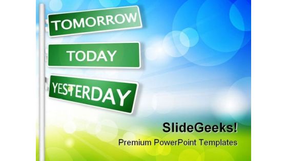 Tomorrow Today Yesterday Future PowerPoint Templates And PowerPoint Backgrounds 0811 Tomorrow Today Yesterday Future PowerPoint Templates And PowerPoint Backgrounds 0811
