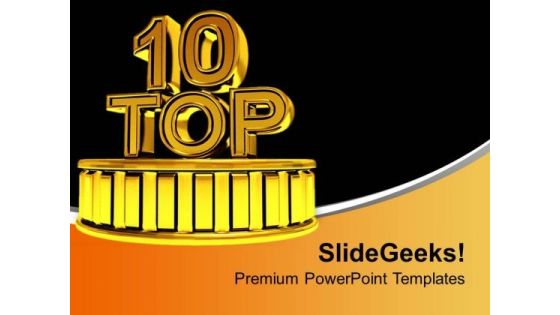 Top 10 Golden Podium Winners Time PowerPoint Templates Ppt Backgrounds For Slides 0313 Top 10 Golden Podium Winners Time PowerPoint Templates Ppt Backgrounds For Slides 0313