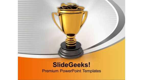 Trophy Cup Full Of Money Savings Growth PowerPoint Templates Ppt Backgrounds For Slides 0213 Trophy Cup Full Of Money Savings Growth PowerPoint Templates Ppt Backgrounds For Slides 0213