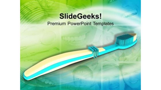 Use Good Toothbrush For Better Oral Health PowerPoint Templates Ppt Backgrounds For Slides 0713 Use Good Toothbrush For Better Oral Health PowerPoint Templates Ppt Backgrounds For Slides 0713