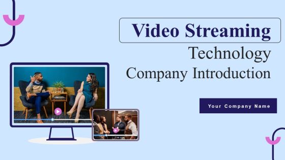 Video Streaming Technology Company Introduction Ppt PowerPoint Presentation Complete Deck With Slides Video Streaming Technology Company Introduction Ppt PowerPoint Presentation Complete Deck With Slides