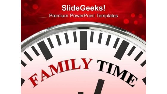 White Clock With Word Family Time Celebration PowerPoint Templates Ppt Backgrounds For Slides 0113 White Clock With Word Family Time Celebration PowerPoint Templates Ppt Backgrounds For Slides 0113