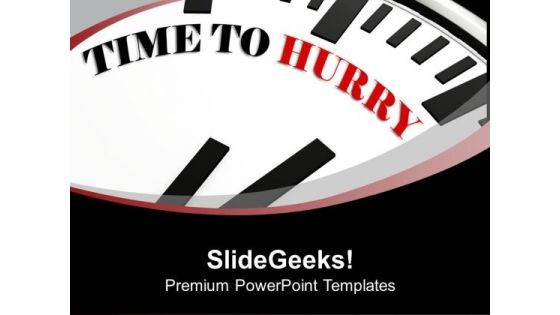 White Clock With Words Time To Hurry PowerPoint Templates Ppt Backgrounds For Slides 0413 White Clock With Words Time To Hurry PowerPoint Templates Ppt Backgrounds For Slides 0413