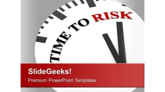 White Clock With Words Time To Risk PowerPoint Templates Ppt Backgrounds For Slides 0313